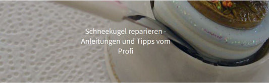 Hilfe vom Profi: Wenn die Schneekugel „krank“ wird – Unser Ratgeber zur Reparatur - Schneekugelhaus